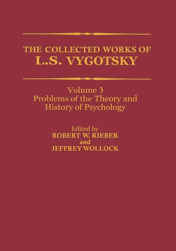 The Collected Works of L. S. Vygotsky: Problems of the Theory and History of Psychology: 3 (Cognition and Language: A Series in Psycholinguistics)
