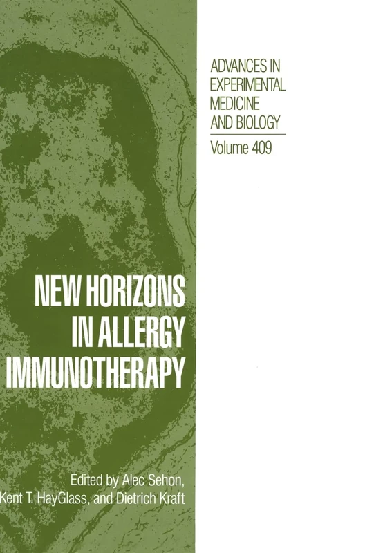 New Horizons in Allergy Immunotherapy: v. 409 (Advances in Experimental Medicine and Biology)