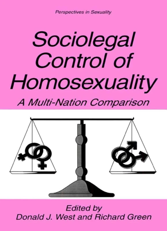 Sociolegal Control of Homosexuality: A Multi-Nation Comparison (Perspectives in Sexuality)