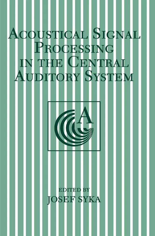 Acoustical Signal Processing in the Central Auditory System (Language of Science)