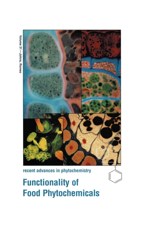 Functionality of Food Photochemicals: Proceedings of the 36th Annual Meeting of the Phytochemical Society of North America Held in New Orleans, ... v. 31 (Recent Advances in Phytochemistry)