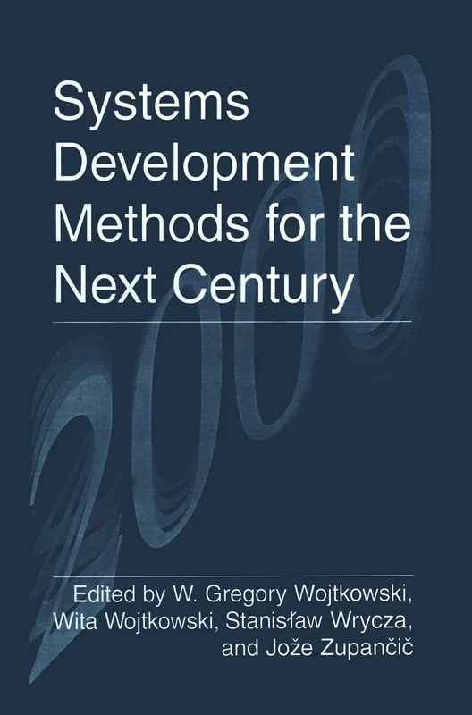 Systems Development Methods for the Next Century: Proceedings of the Sixth International Conference on Information Systems Development - Methods and ... 11-47, 1997 (Physics of Atoms and Molecules)