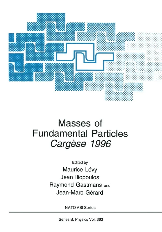 Masses of Fundamental Particles: Cargèse 1996: 363 (NATO Science Series B:, 363)