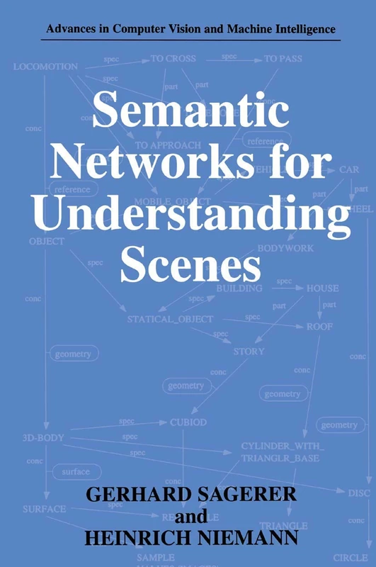 Semantic Networks for Understanding Scenes (Advances in Computer Vision and Machine Intelligence) - Image 1