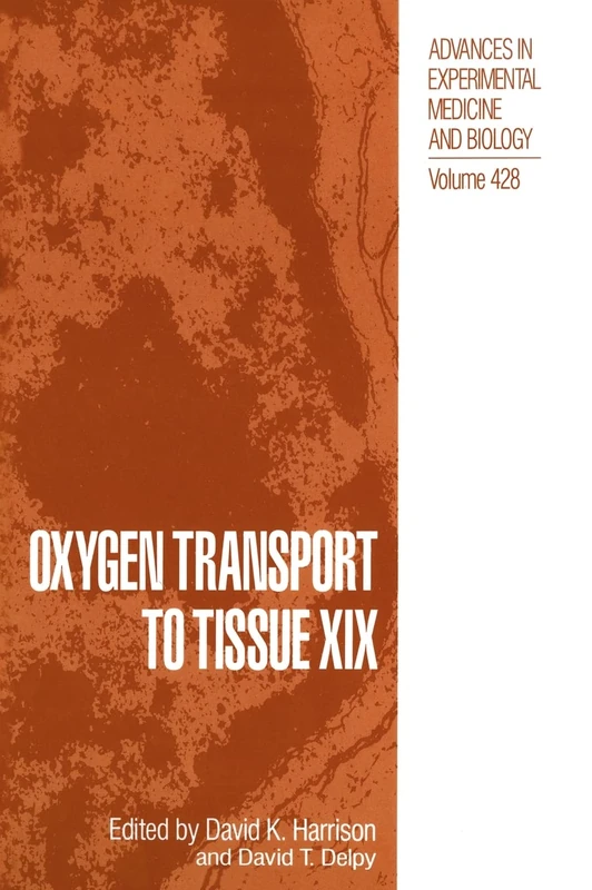 Proceedings of the 24th Annual Meeting of the International Society on Oxygen Transport to Tissue Held in Dundee, Scotland, August 19-23, 1996: v. 428 (Advances in Experimental Medicine and Biology)