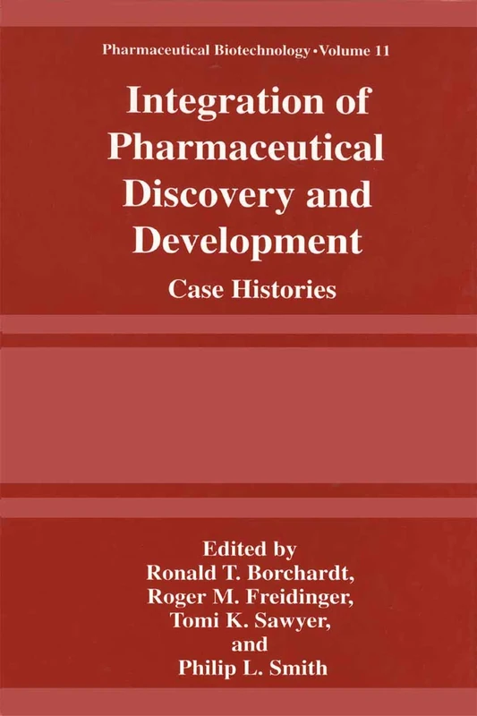Integration of Pharmaceutical Discovery and Development: Case Histories: 11 (Pharmaceutical Biotechnology, 11)
