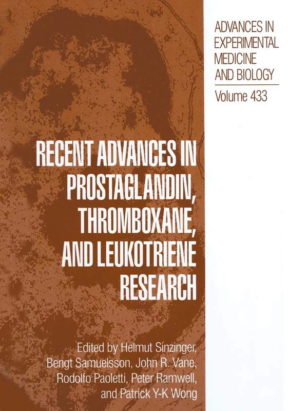 Recent Advances in Prostaglandin, Thromboxane, and Leukotriene Research: 433 (Advances in Experimental Medicine and Biology, 433)
