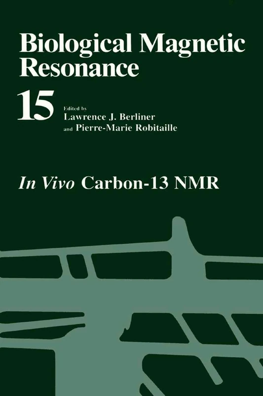Biological Magnetic Resonance: In Vivo Carbon-13 NMR: 15