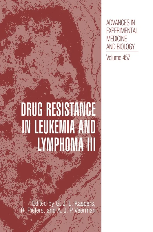 Drug Resistance in Leukemia and Lymphoma III: 457 (Advances in Experimental Medicine and Biology, 457)