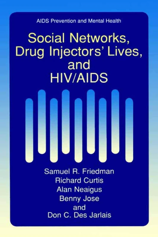Springer - Social Networks, Drug Injectors' Lives, and HIV/AIDS