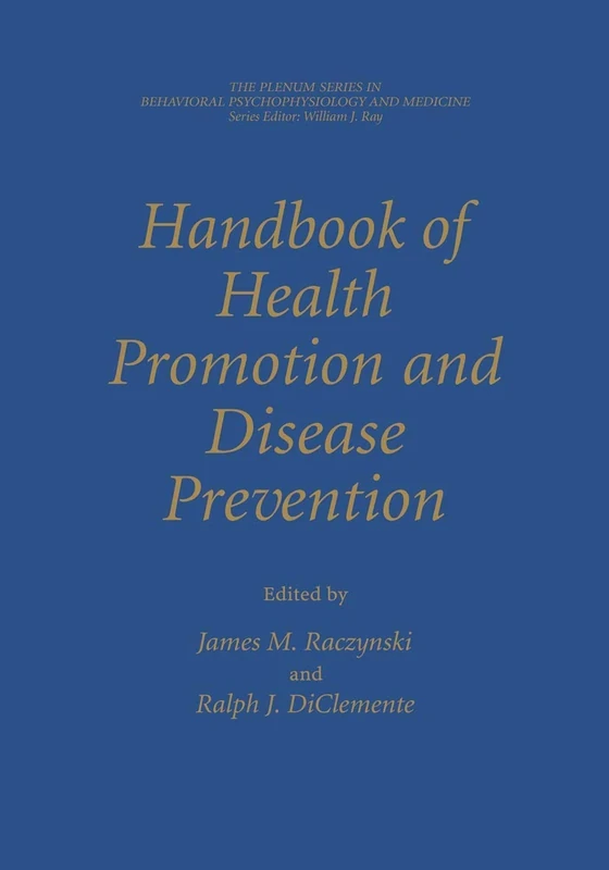 Handbook of Health Promotion and Disease Prevention (The Springer Series in Behavioral Psychophysiology and Medicine)