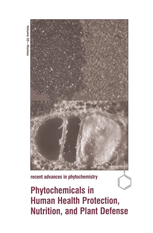 Phytochemicals in Human Health Protection, Nutrition, and Plant Defense: 33 (Recent Advances in Phytochemistry, 33)