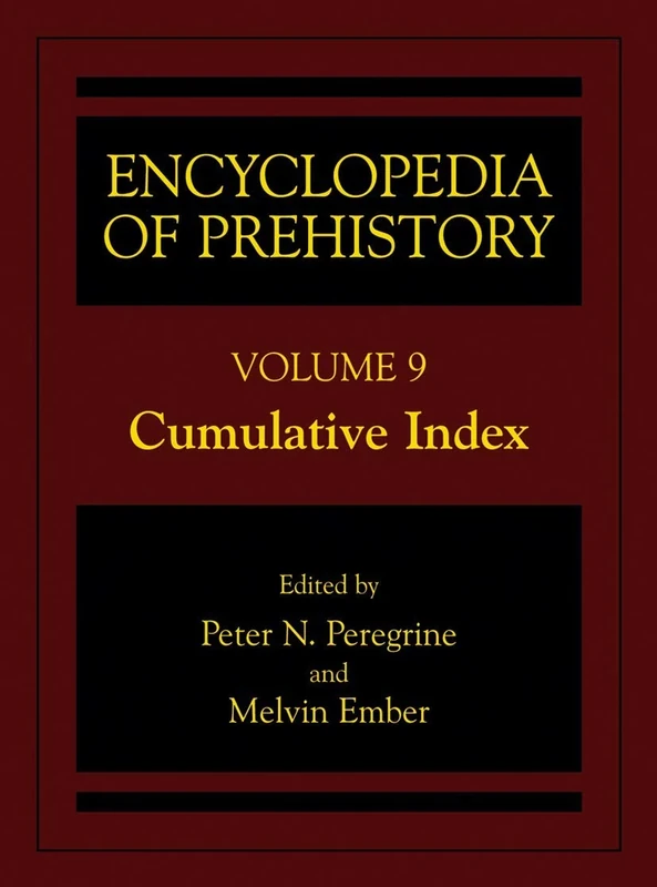 Encyclopedia of Prehistory: Volume 9: Cumulative Index