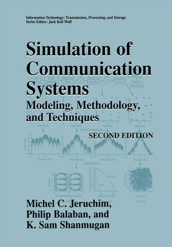 Simulation of Communication Systems: Modeling, Methodology and Techniques (Information Technology: Transmission, Processing and Storage)