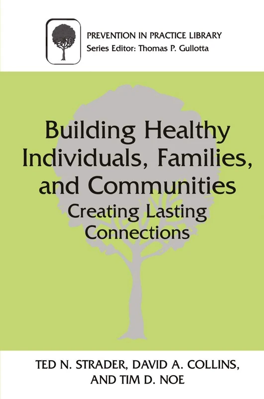 Building Healthy Individuals, Families, and Communities: Creating Lasting Connections (Prevention in Practice Library)