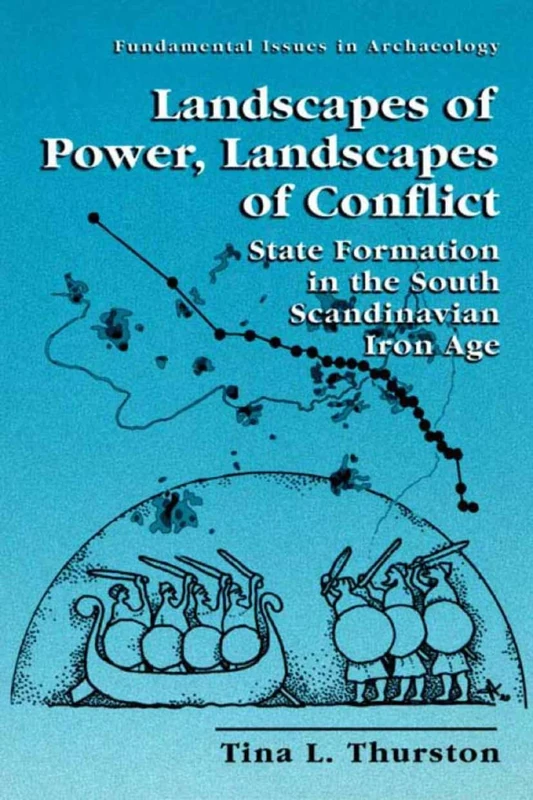 Landscapes of Power, Landscapes of Conflict: State Formation in the South Scandinavian Iron Age (Fundamental Issues in Archaeology) - Image 1