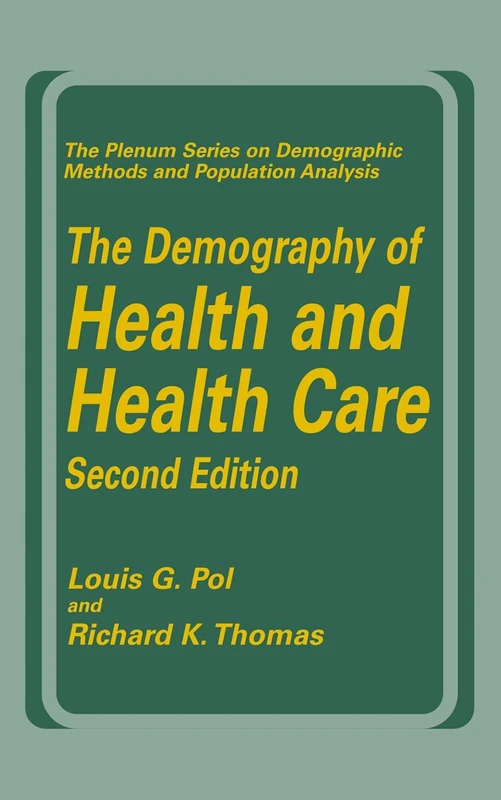 The Demography of Health and Health Care (second edition) (The Springer Series on Demographic Methods and Population Analysis)