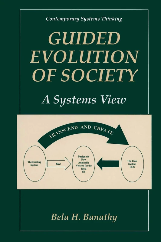 Guided Evolution of Society: A Systems View (Contemporary Systems Thinking)
