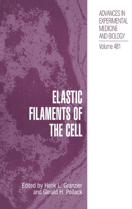 Elastic Filaments of the Cell: v. 481 (Advances in Experimental Medicine and Biology)
