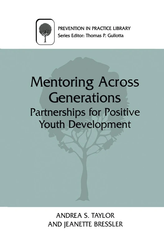 Mentoring Across Generations: Partnerships for Positive Youth Development (Prevention in Practice Library)