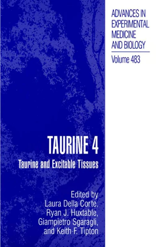 Taurine 4: Taurine and Excitable Tissues: 483 (Advances in Experimental Medicine and Biology, 483) - Image 1