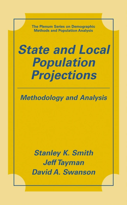 State and Local Population Projections: Methodology and Analysis (The Springer Series on Demographic Methods and Population Analysis)