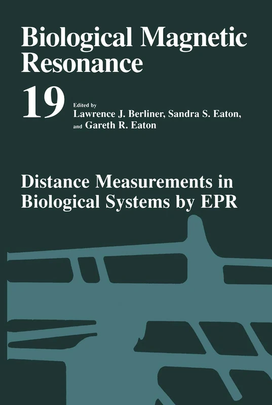Distance Measurements in Biological Systems by EPR: 19 (Biological Magnetic Resonance, 19)