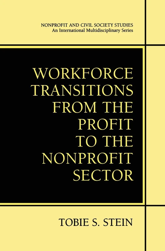 Workforce Transitions from the Profit to the Nonprofit Sector (Nonprofit and Civil Society Studies)