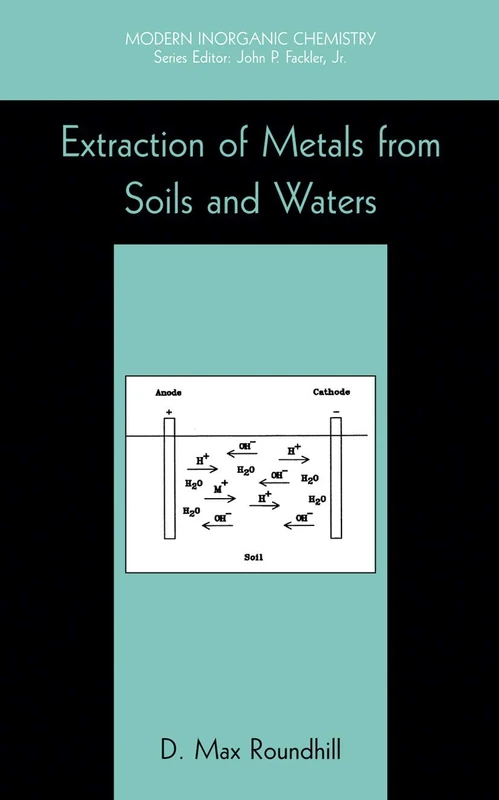 Extraction of Metals from Soils and Waters (Modern Inorganic Chemistry)