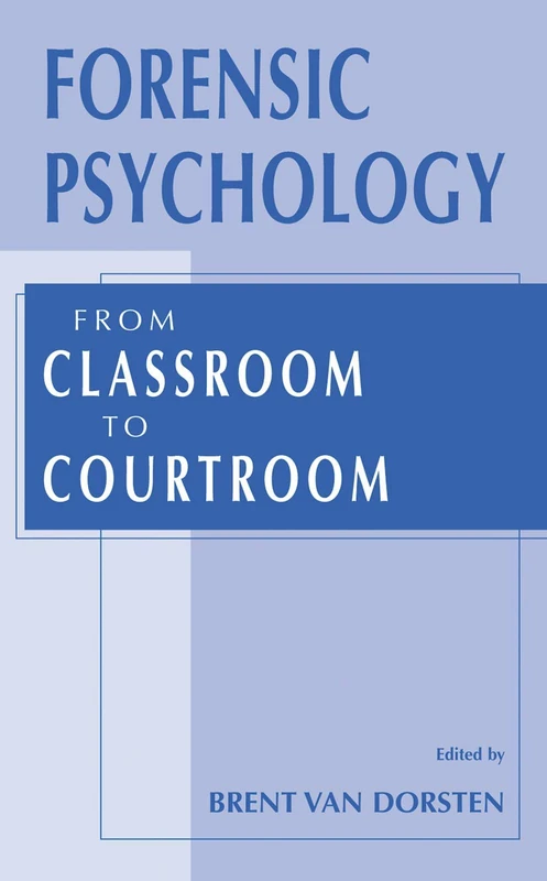 Forensic Psychology: From Classroom to Courtroom