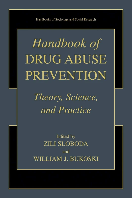 Handbook of Drug Abuse Prevention (Handbooks of Sociology and Social Research)