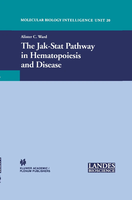 The Jak-Stat Pathway in Hematopoiesis and Disease: 20 (Molecular Biology Intelligence Unit)