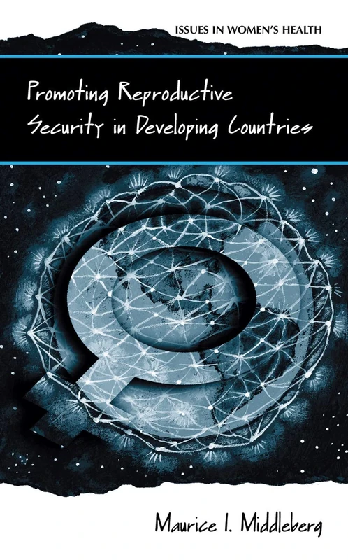 Promoting Reproductive Security in Developing Countries (Women's Health Issues)