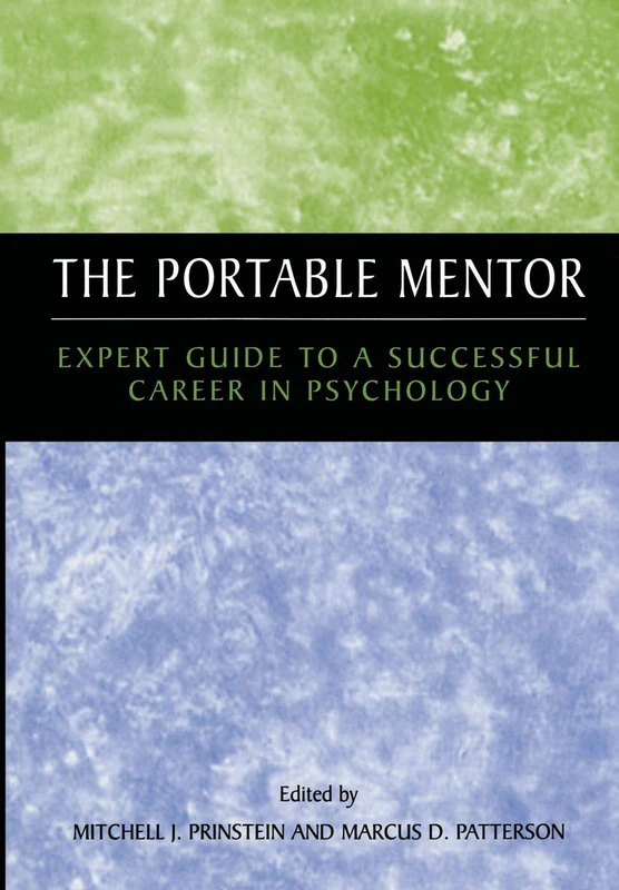 The Portable Mentor: Expert Guide to a Successful Career in Psychology