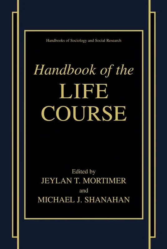 Handbook of the Life Course (Handbooks of Sociology and Social Research)