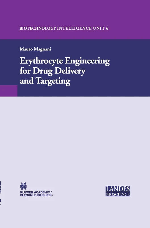 Erythrocyte Engineering for Drug Delivery and Targeting: 6 (Biotechnology Intelligence Unit, 6)