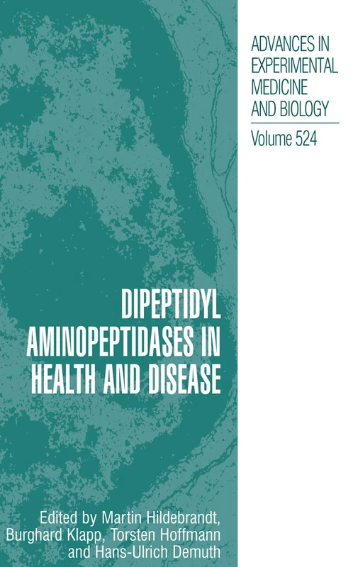 Dipeptidyl Aminopeptidases in Health and Disease: 524 (Advances in Experimental Medicine and Biology, 524)