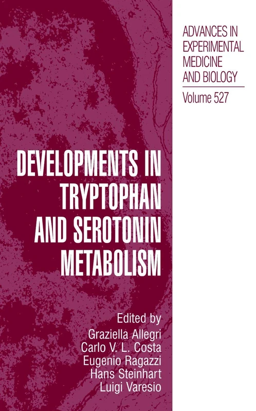 Developments in Tryptophan and Serotonin Metabolism: 527 (Advances in Experimental Medicine and Biology, 527)