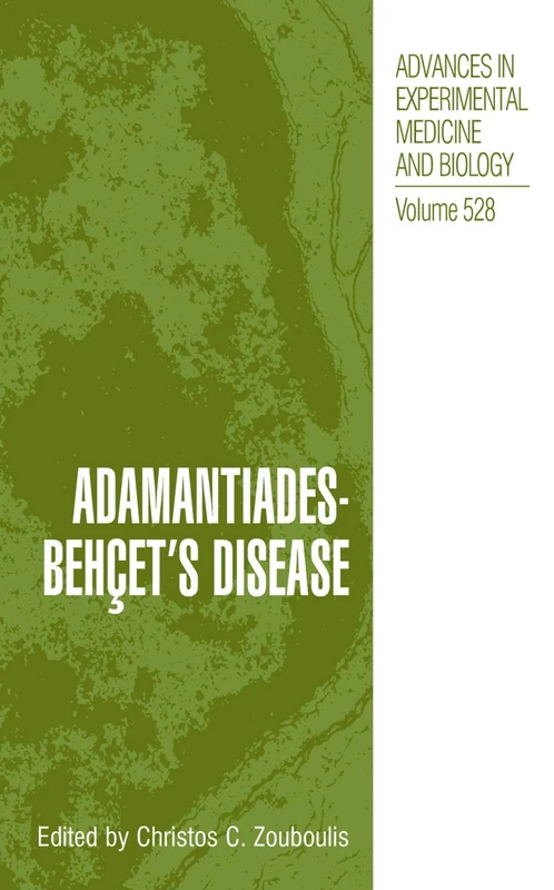 Adamantiades-Behçet's Disease: 528 (Advances in Experimental Medicine and Biology, 528)