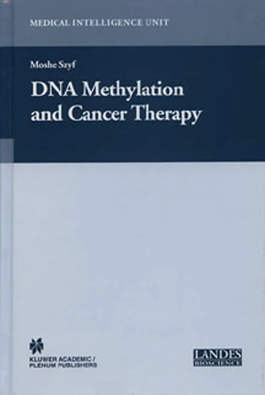 DNA Methylation and Cancer Therapy (Medical Intelligence Unit)