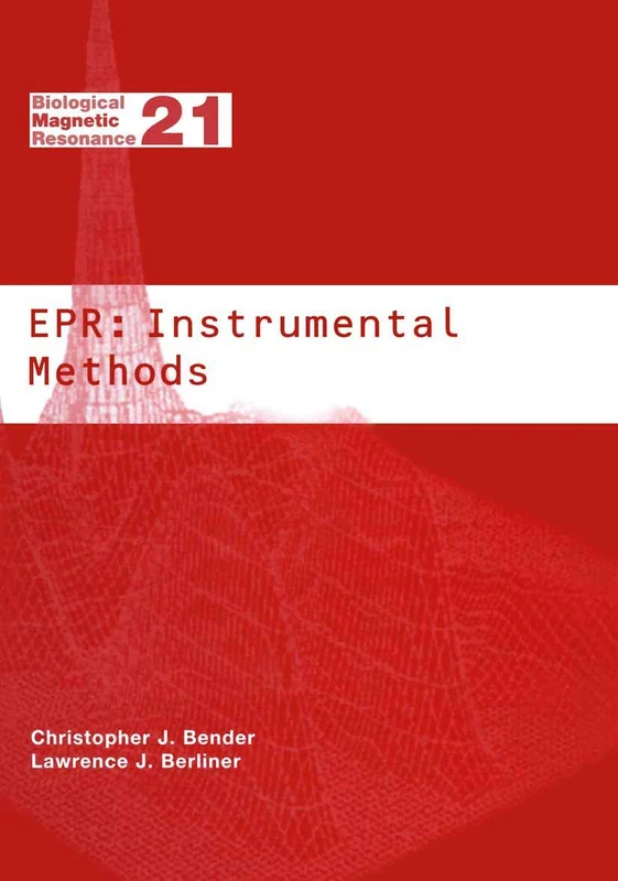 EPR: Instrumental Methods: 21 (Biological Magnetic Resonance, 21)