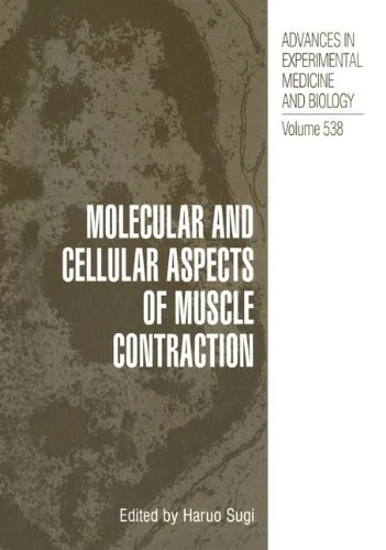 Molecular and Cellular Aspects of Muscle Contraction: v. 538 (Advances in Experimental Medicine and Biology)
