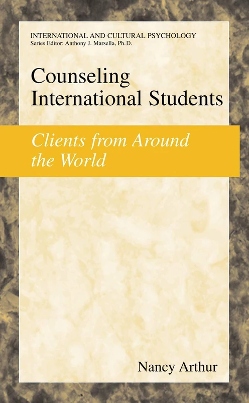 Counseling International Students: Clients from Around the World (International and Cultural Psychology)