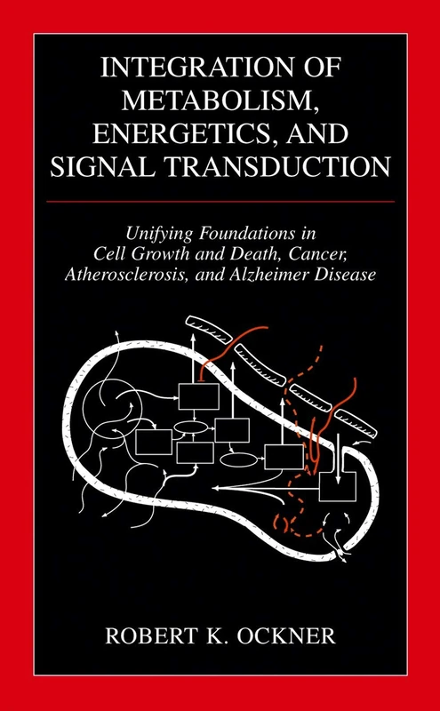 Integration of Metabolism, Energetics, and Signal Transduction: Unifying Foundations in Cell Growth and Death, Cancer, Atherosclerosis, and Alzheimer ... Mechanics, and Materials: Principles and App) - Image 1