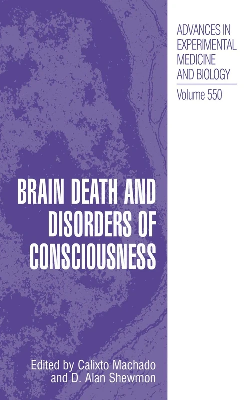 Brain Death and Disorders of Consciousness: 550 (Advances in Experimental Medicine and Biology, 550)