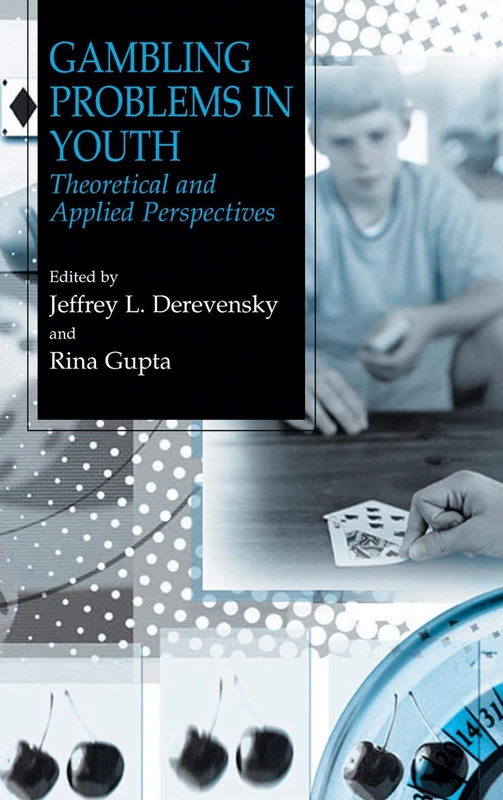 Gambling Problems in Youth: Theoretical and Applied Perspectives