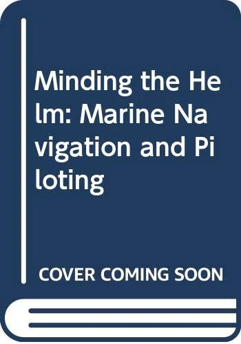 Minding the Helm: Marine Navigation and Piloting - Image 1