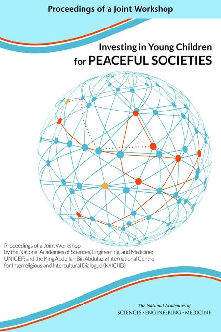 Investing in Young Children for Peaceful Societies: Proceedings of a Joint Workshop by the National Academies of Sciences, Engineering, and Medicine; ... and Intercultural Dialogue (KAICIID) - Image 1