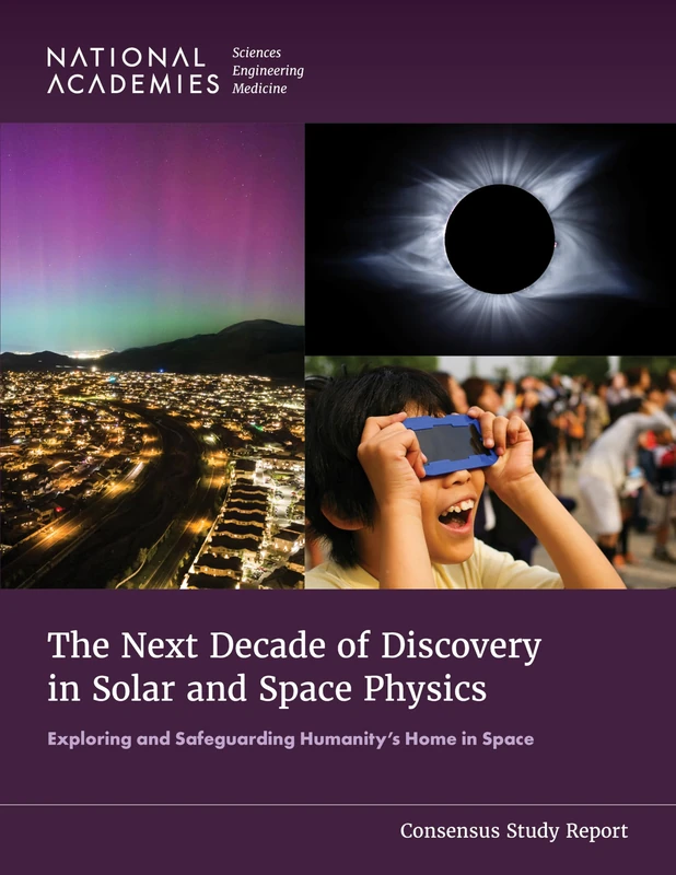 The Next Decade of Discovery in Solar and Space Physics: Exploring and Safeguarding Humanity's Home in Space (American Geophysical Union) - Image 1