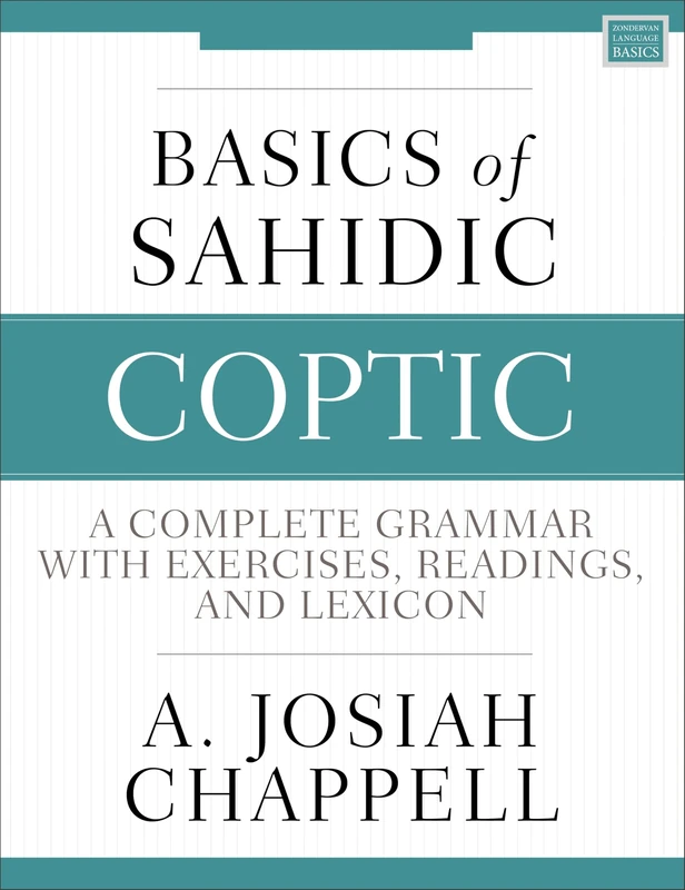 Basics of Sahidic Coptic | Softcover: A Complete Grammar with Exercises, Readings, and Lexicon (Zondervan Language Basics Series)